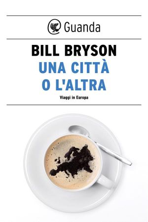 [Bryson and Katz 01] • Una Città O L'altra. Viaggi in Europa